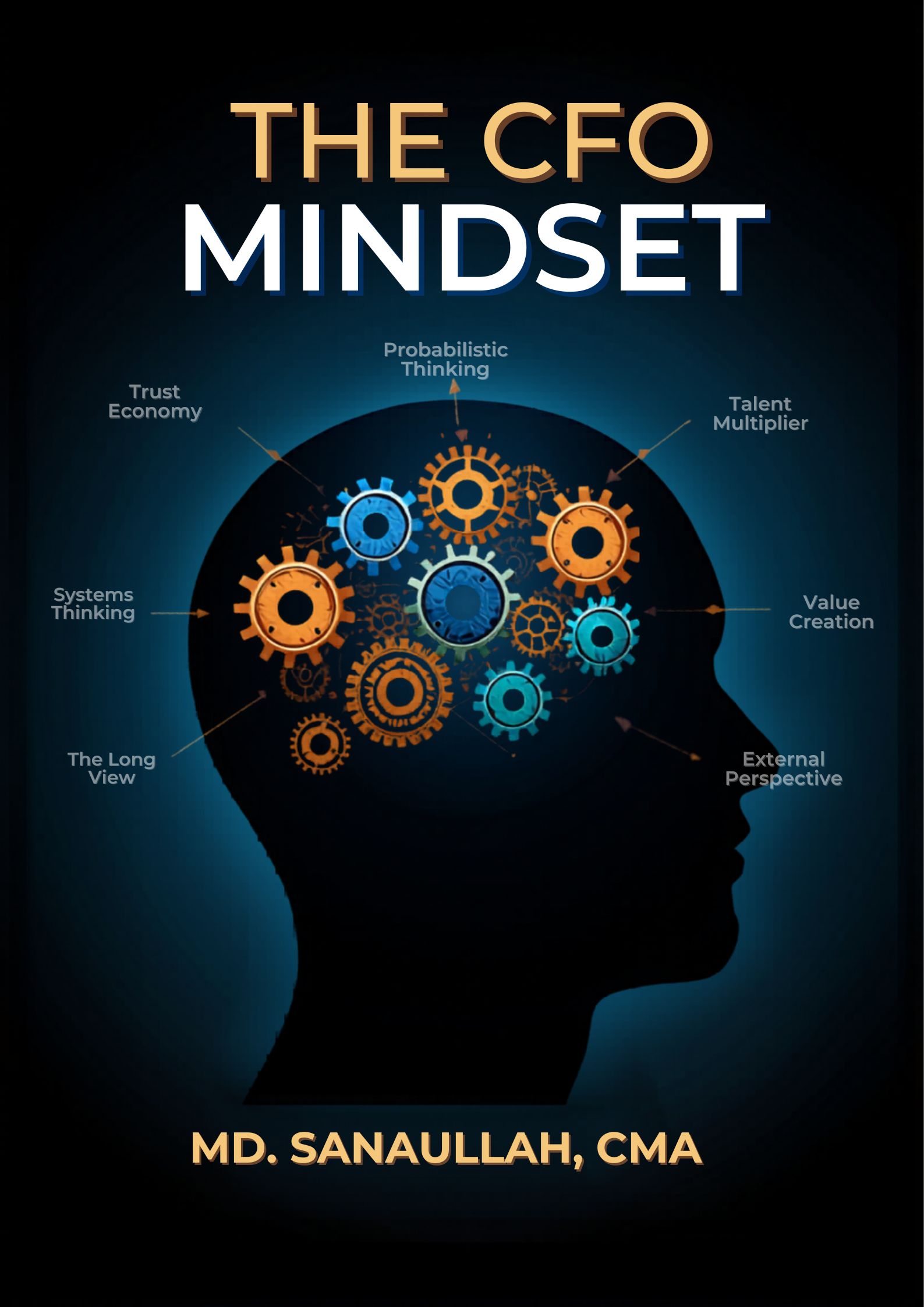 THE CFO MINDSET: SEVEN MENTAL MODELS FOR FINANCIAL LEADERSHIP EXCELLENCE